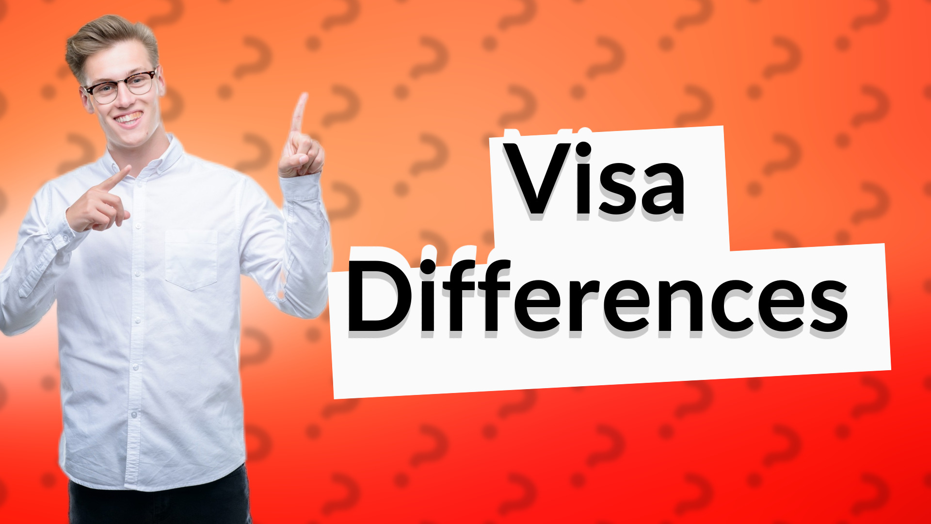 Visa Differences