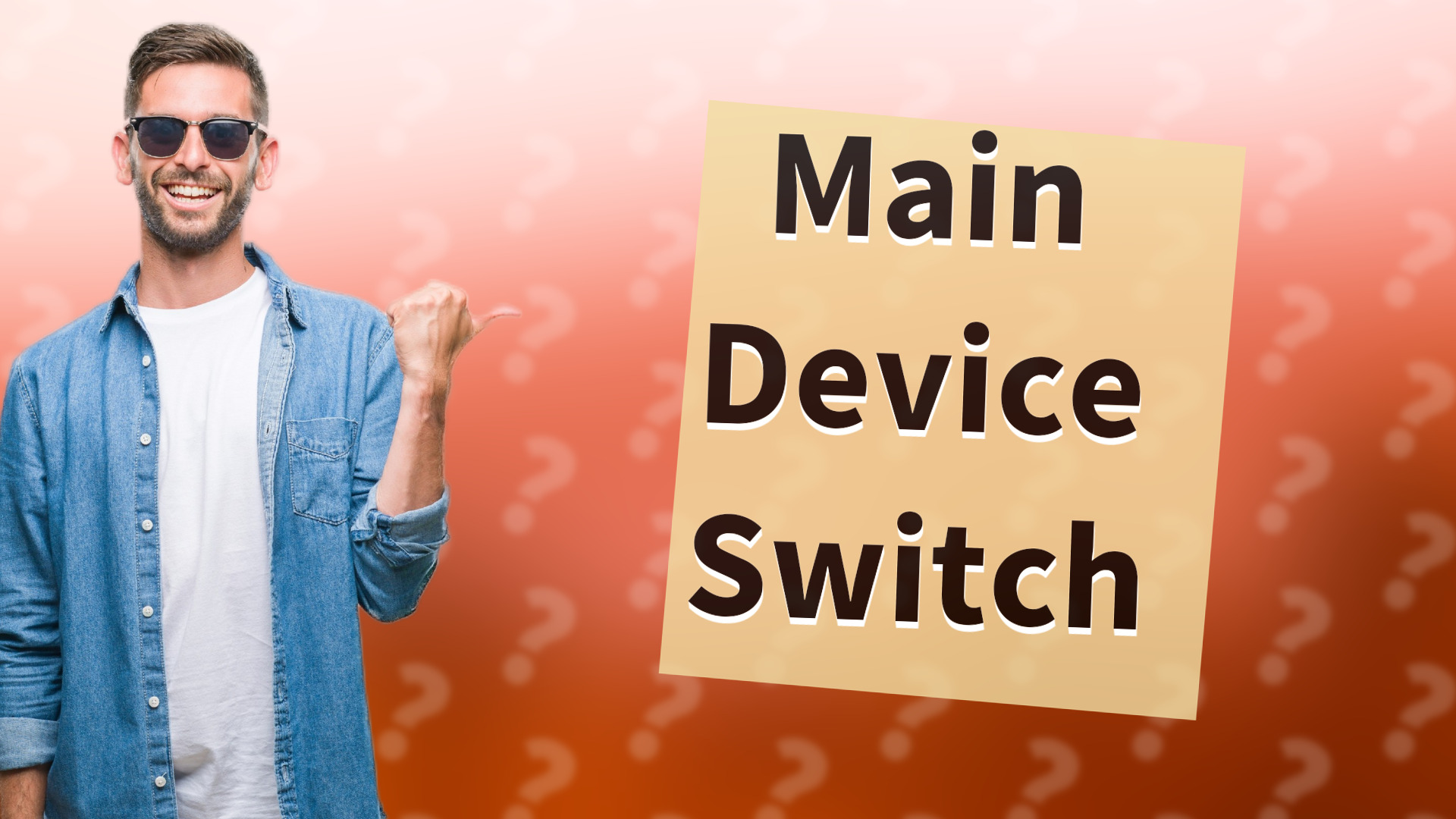 Main Device Switch