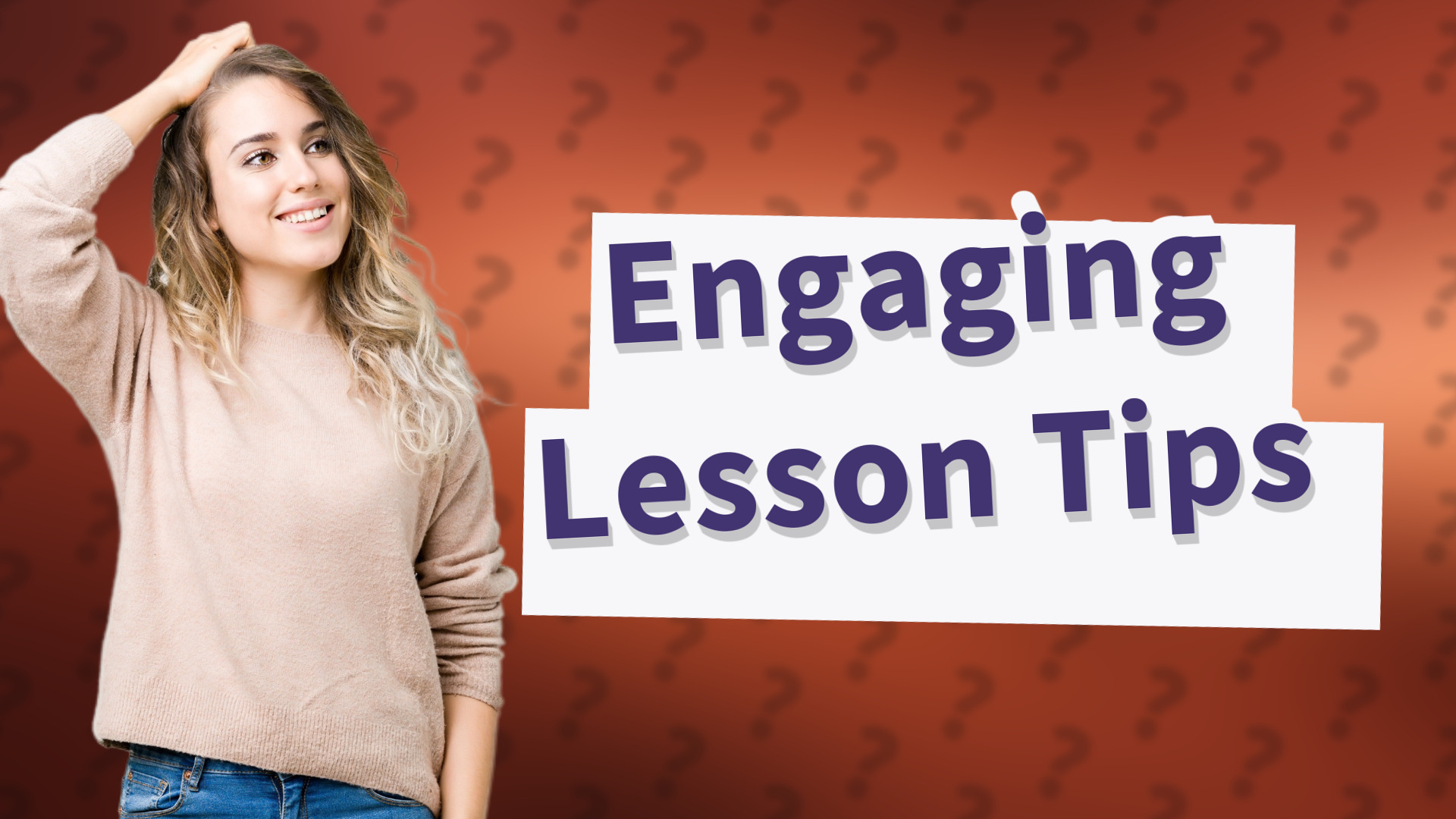 Engaging Lesson Tips