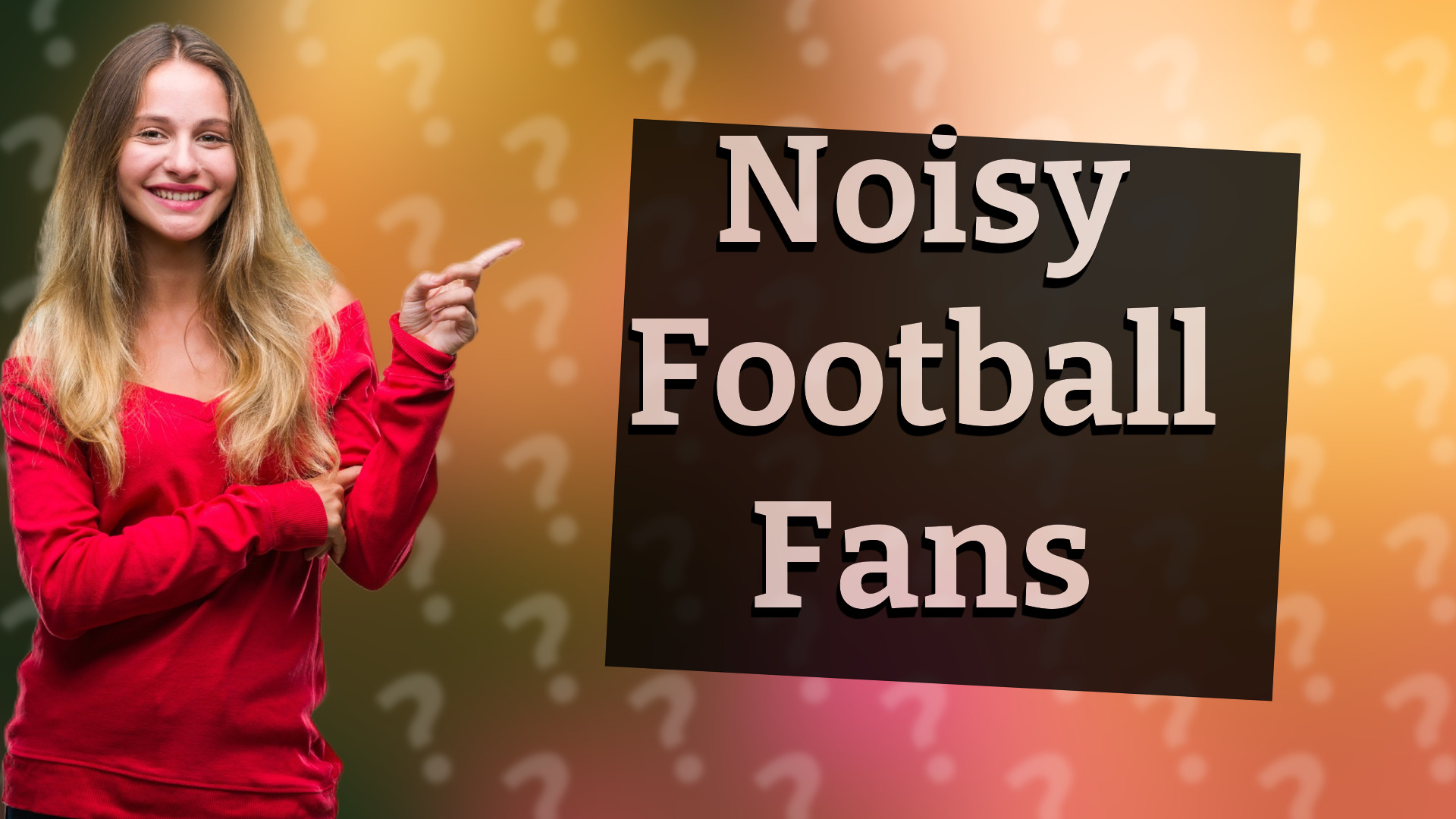 Noisy Football Fans