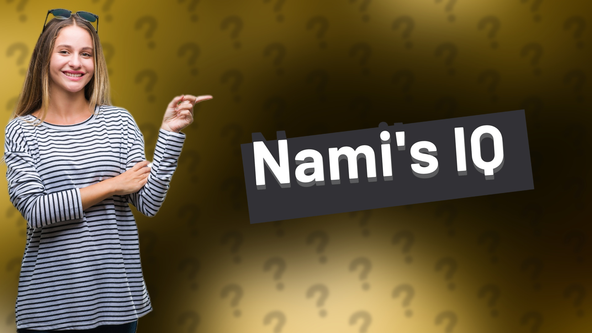 Nami's IQ