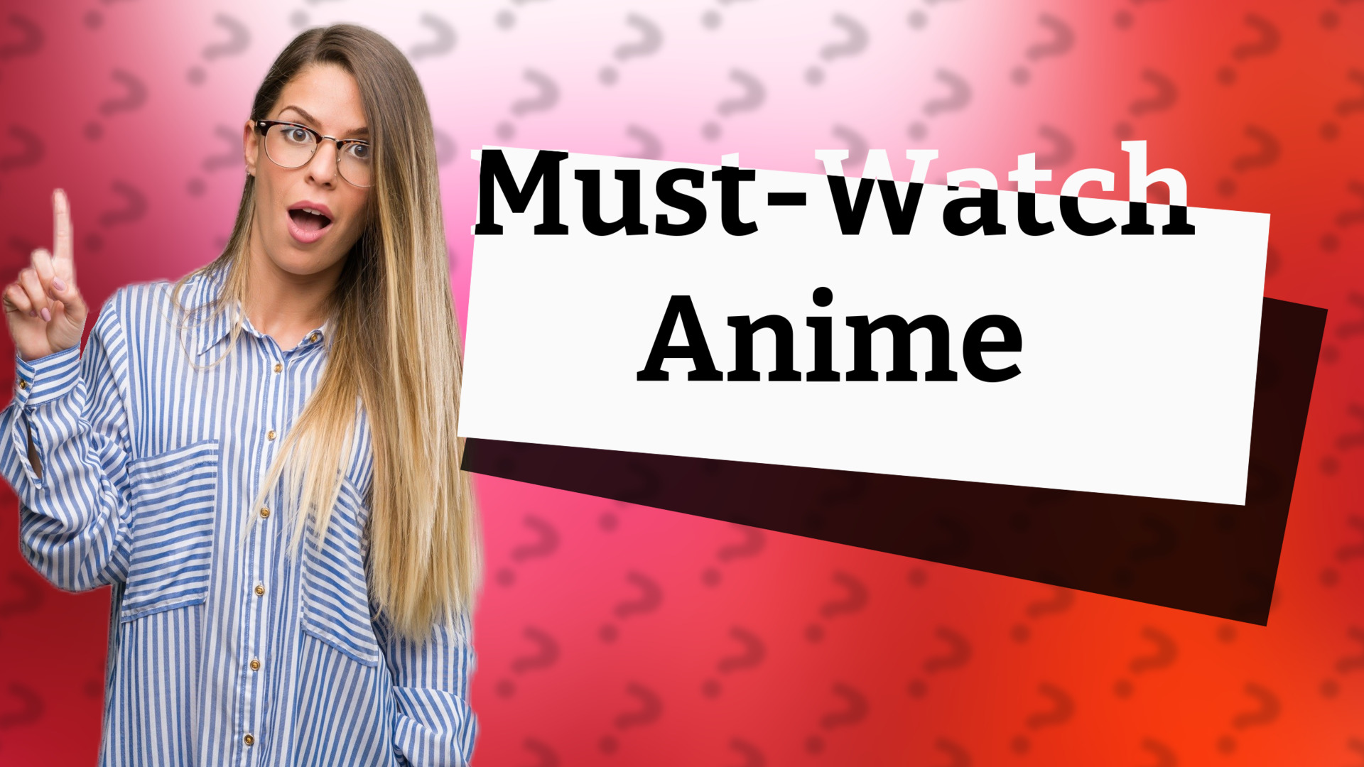 Must-Watch Anime