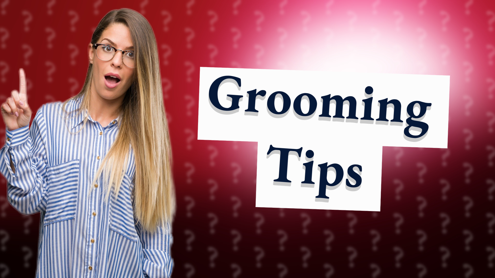 Grooming Tips