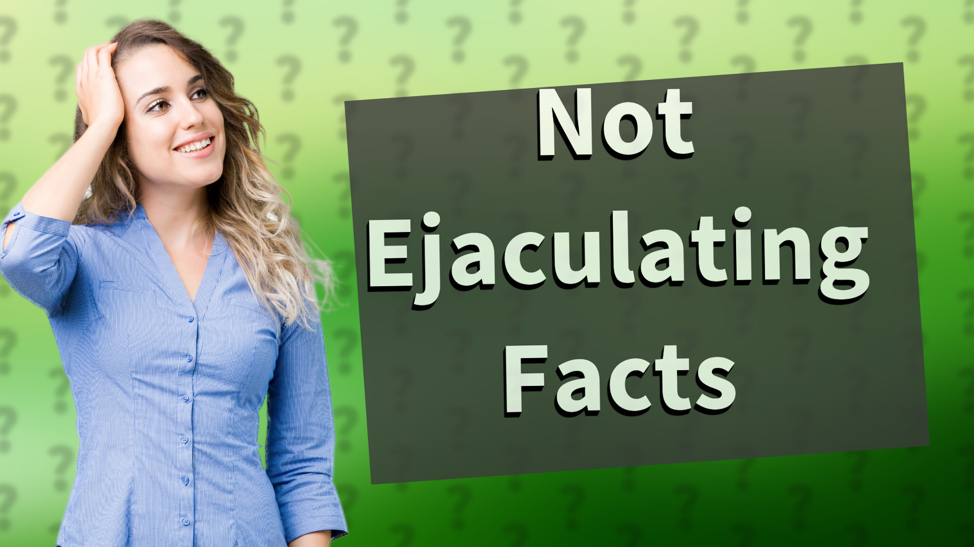 Not Ejaculating Facts