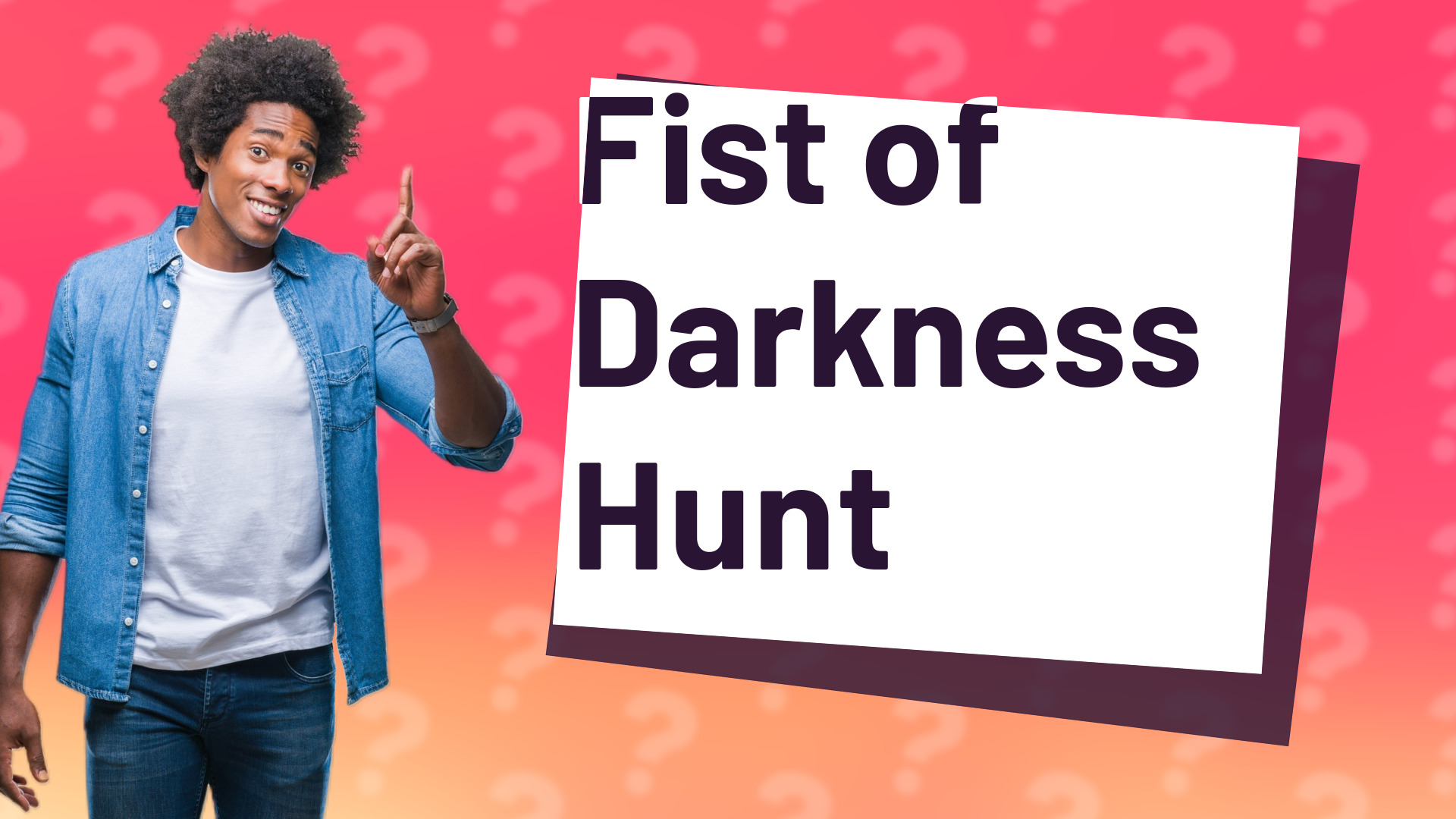 Fist of Darkness Hunt