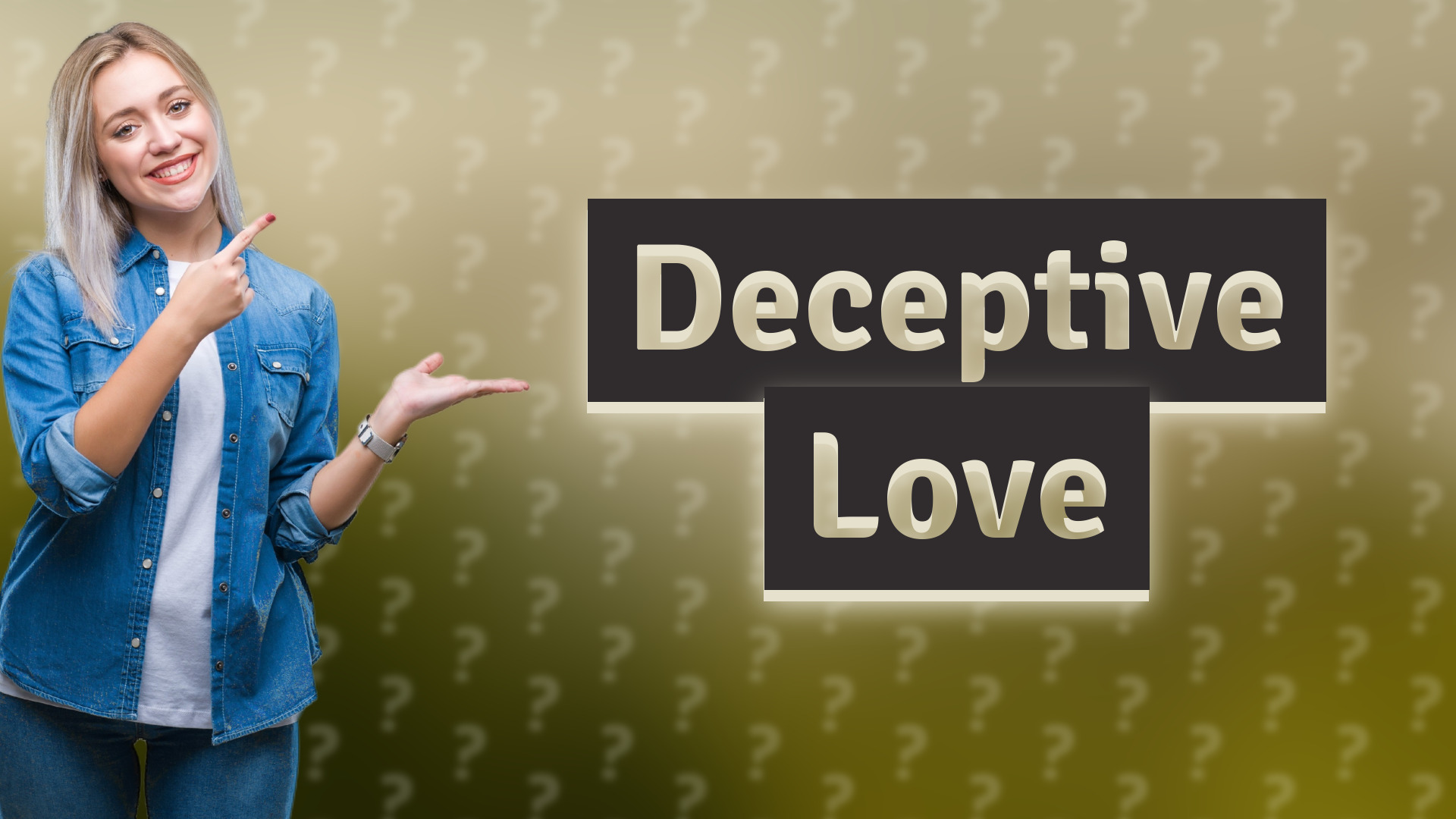 Deceptive Love