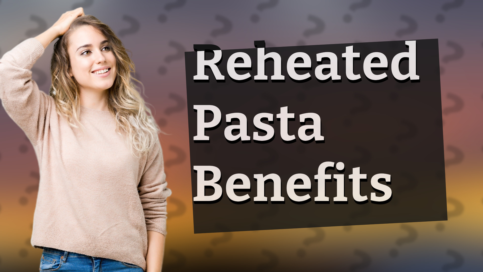 Reheated Pasta Benefits