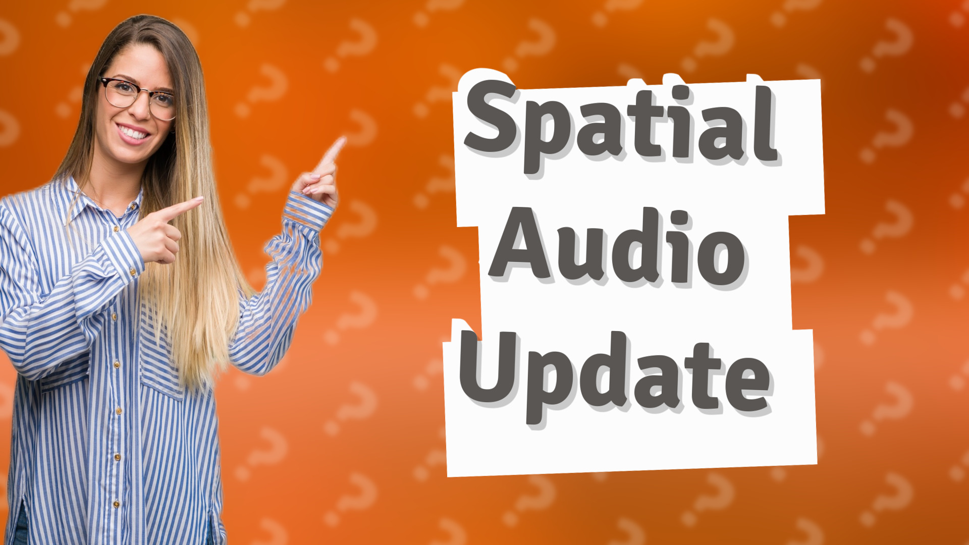 Spatial Audio Update