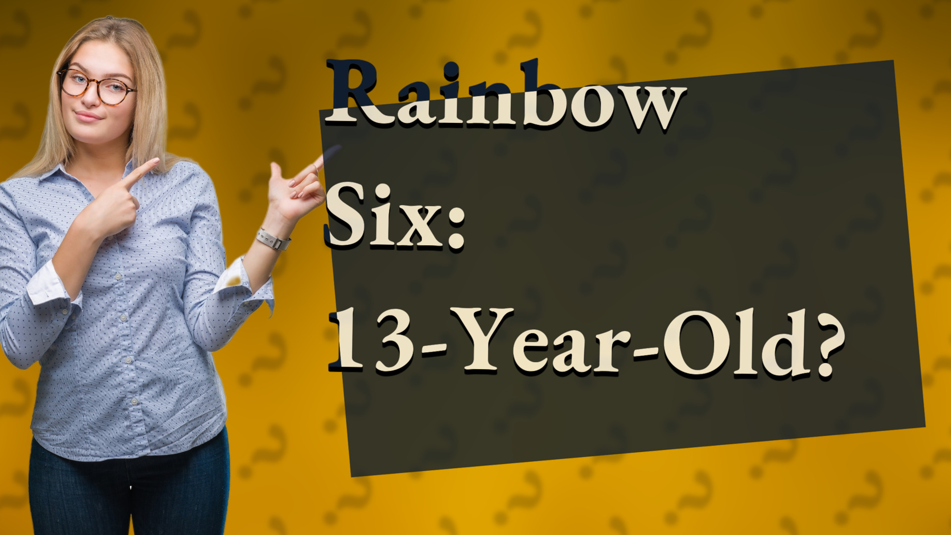 Rainbow Six: 13-Year-Old?