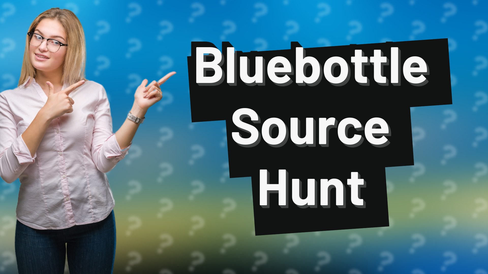 Bluebottle Source Hunt