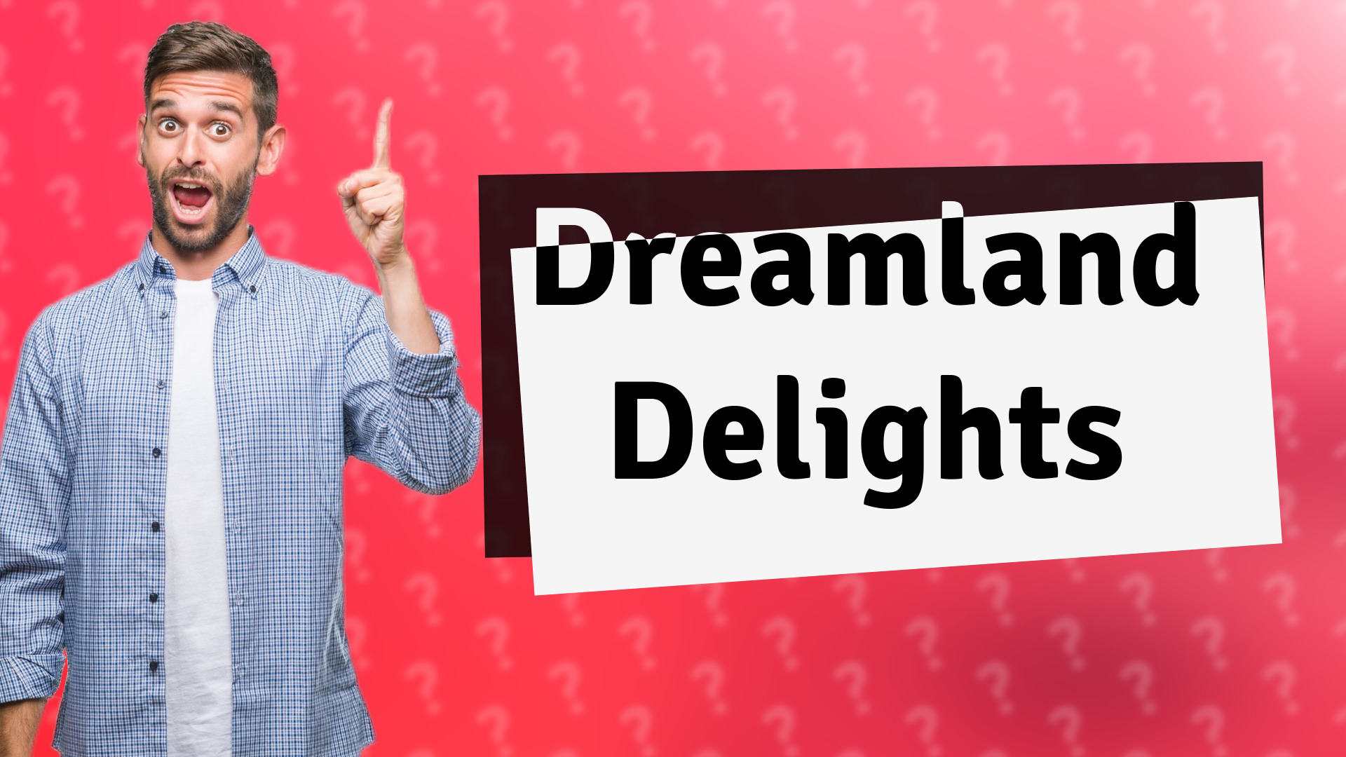 Dreamland Delights