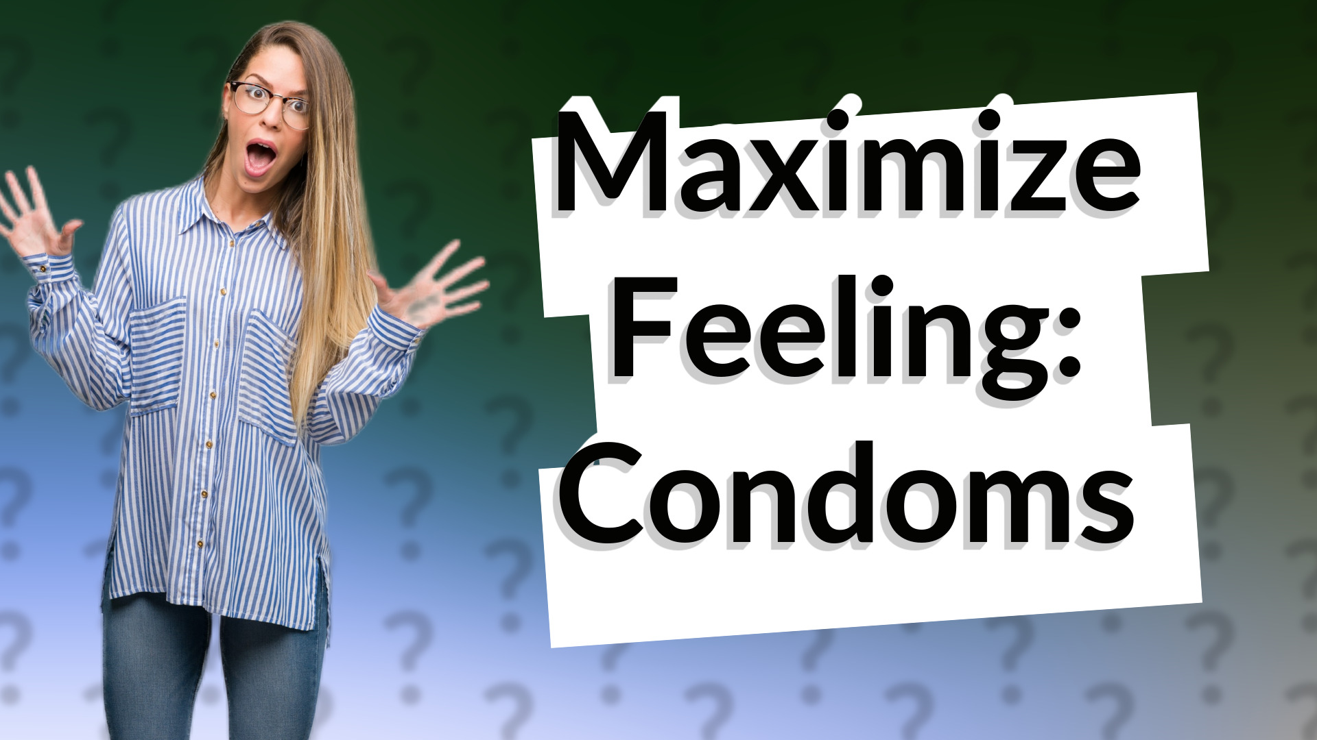 Maximize Feeling: Condoms