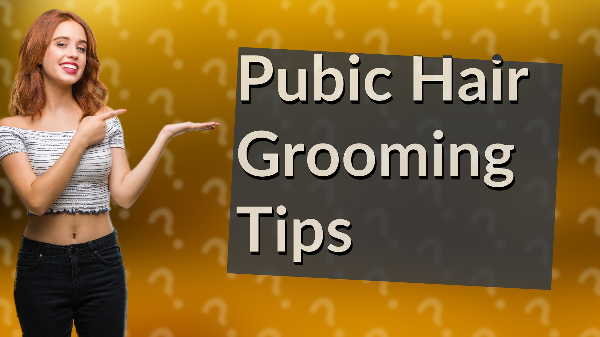 Pubic Hair Grooming Tips