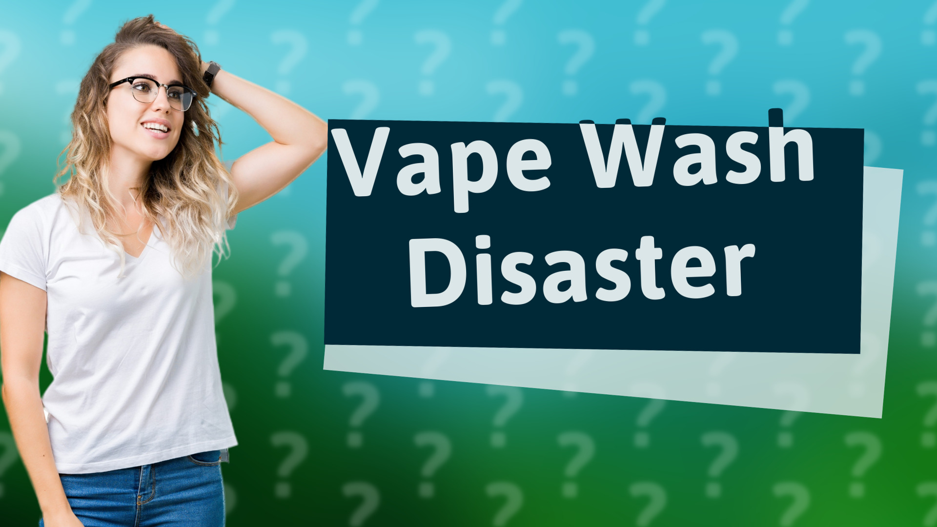 Vape Wash Disaster