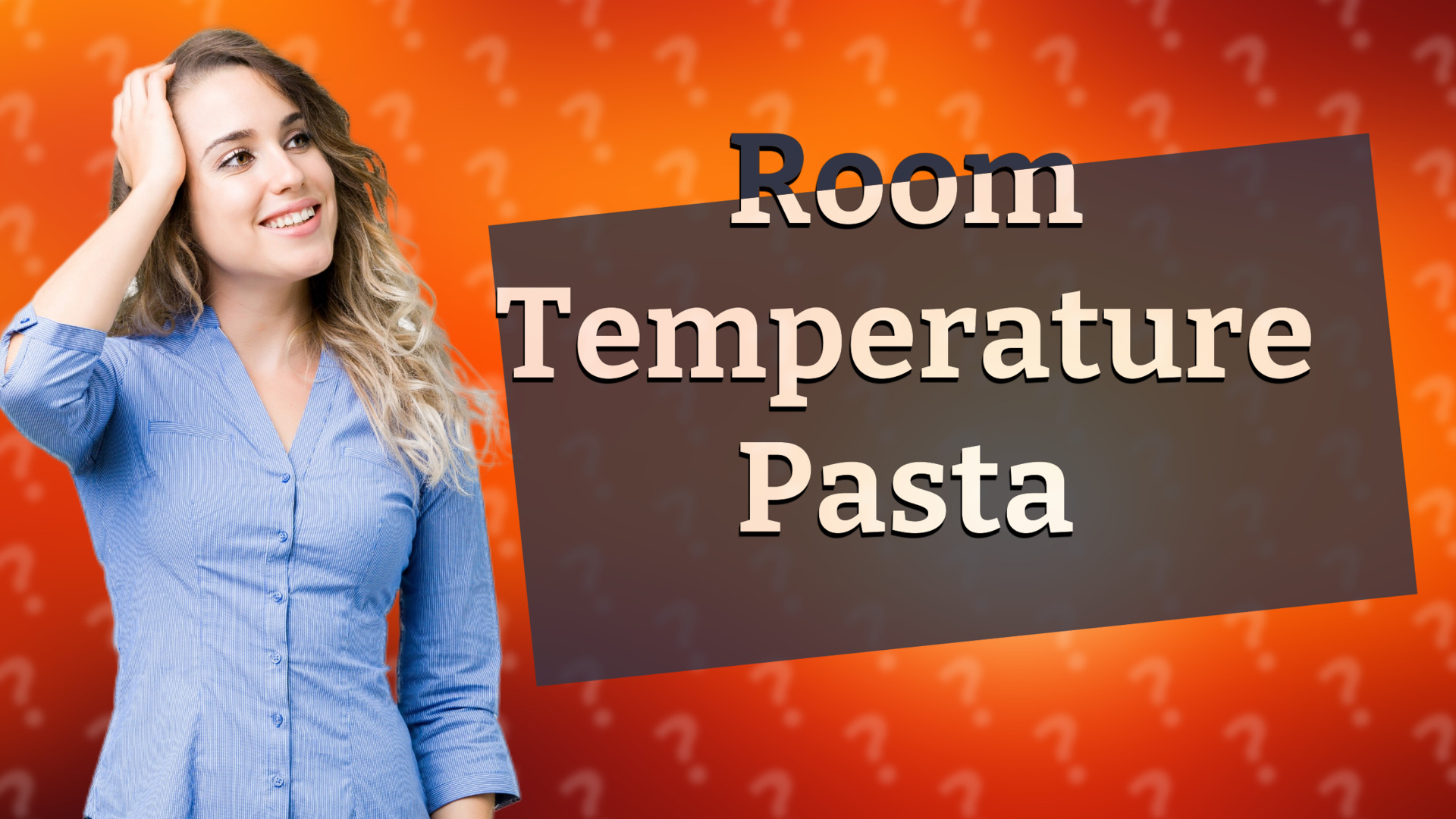 Room Temperature Pasta