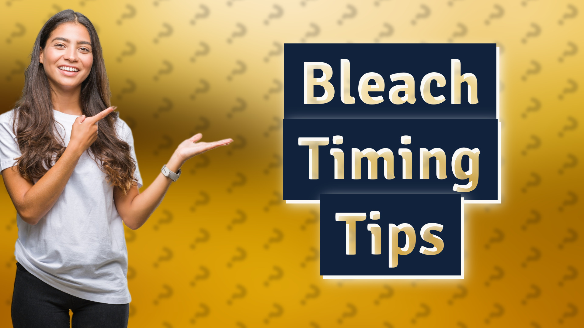 Bleach Timing Tips