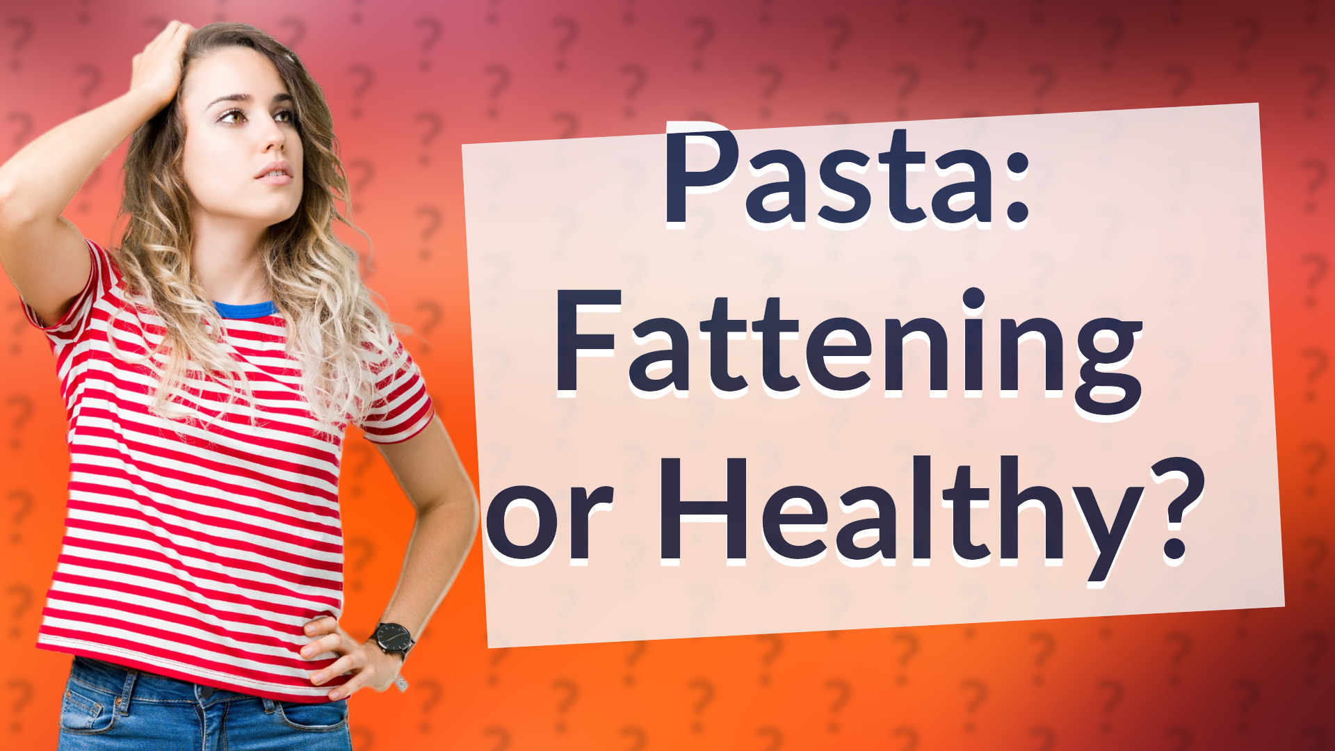 Pasta: Fattening or Healthy?