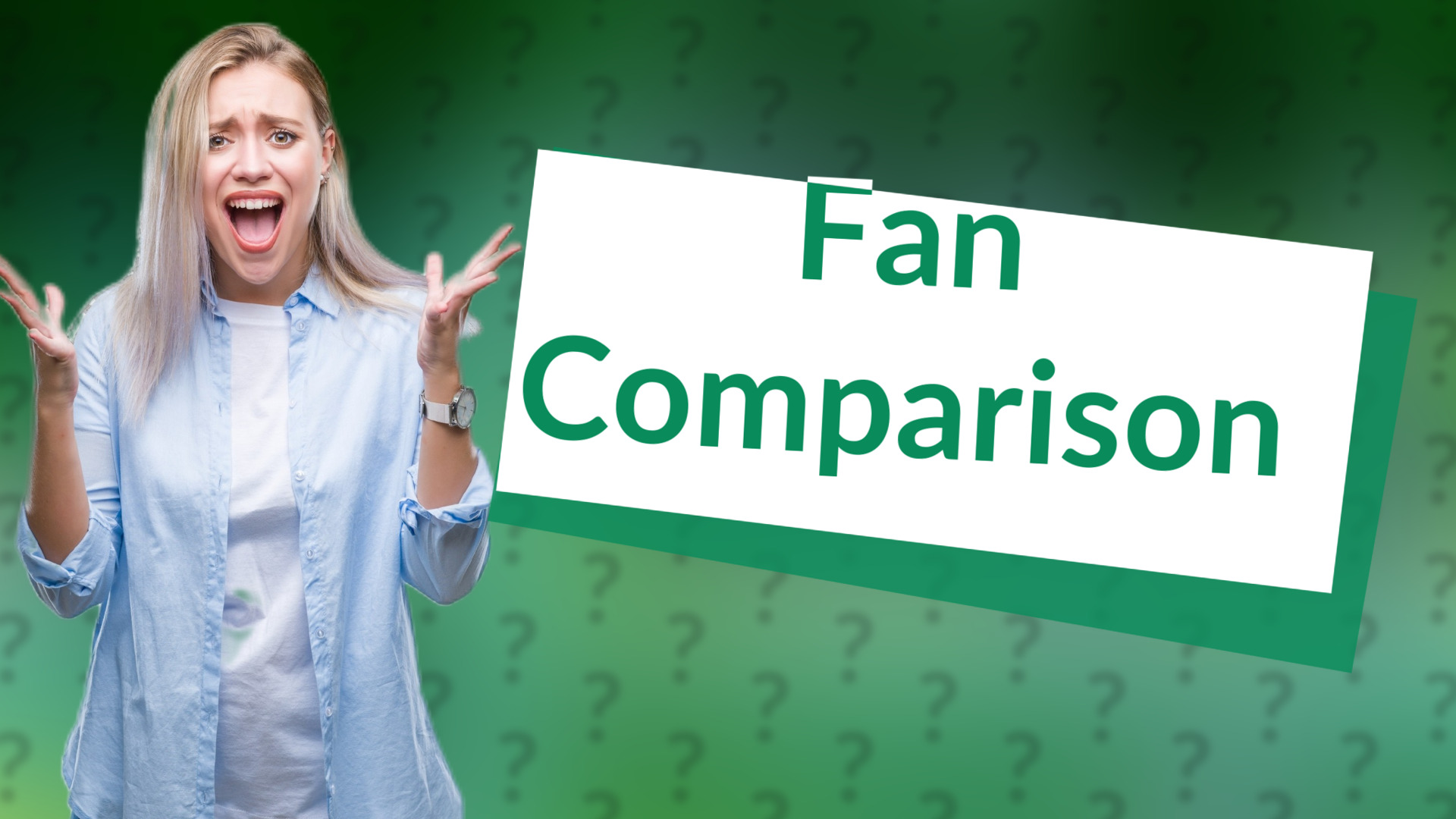 Fan Comparison