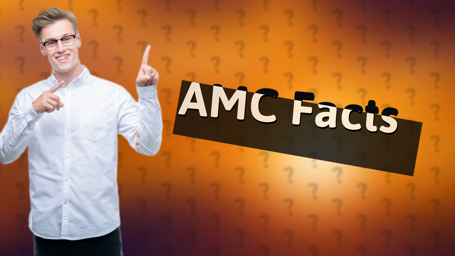 AMC Facts