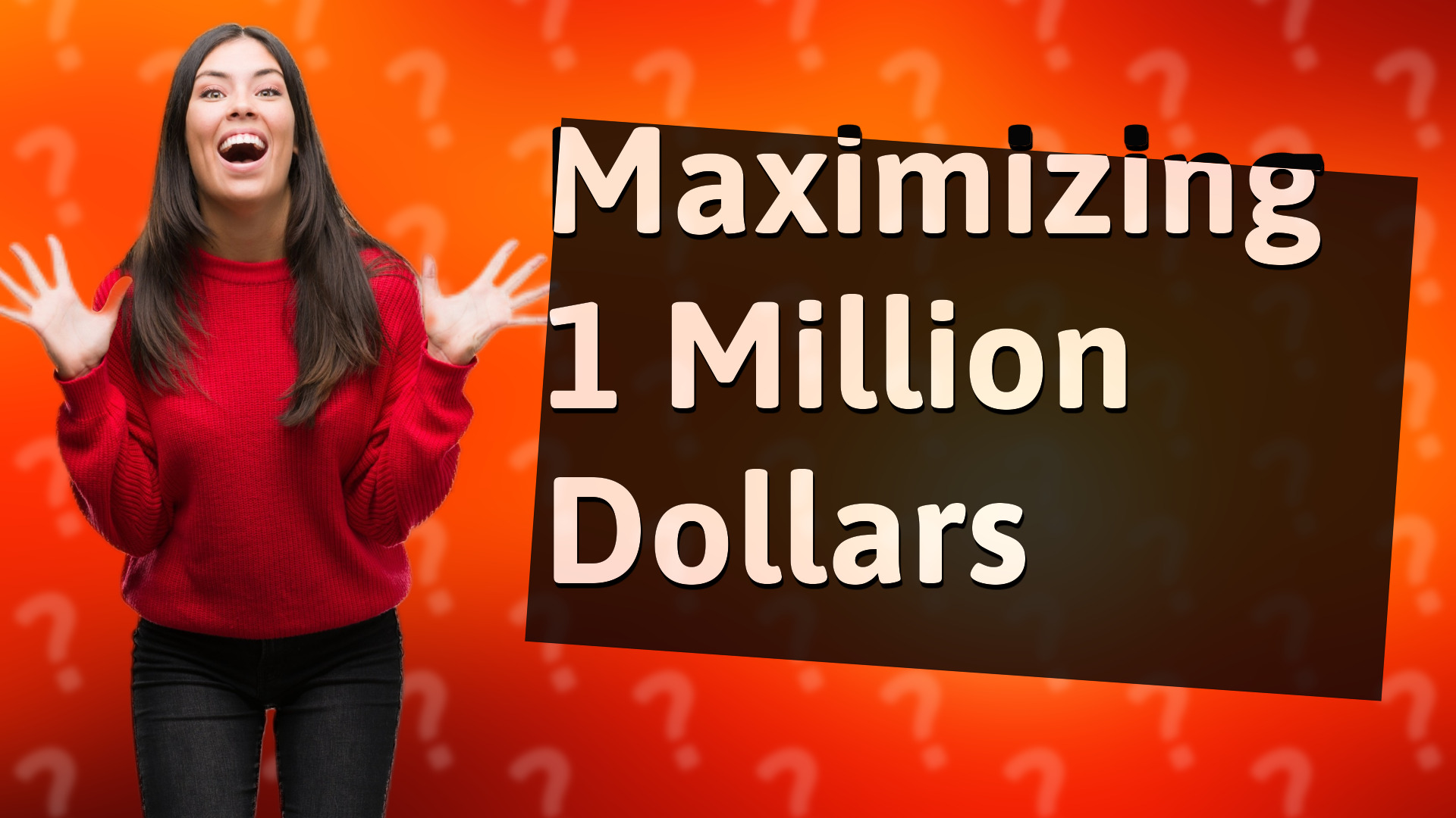 Maximizing 1 Million Dollars