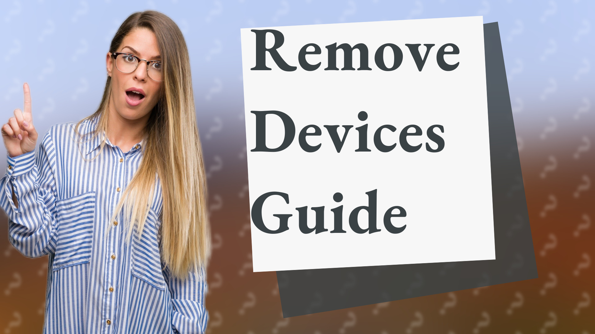 Remove Devices Guide