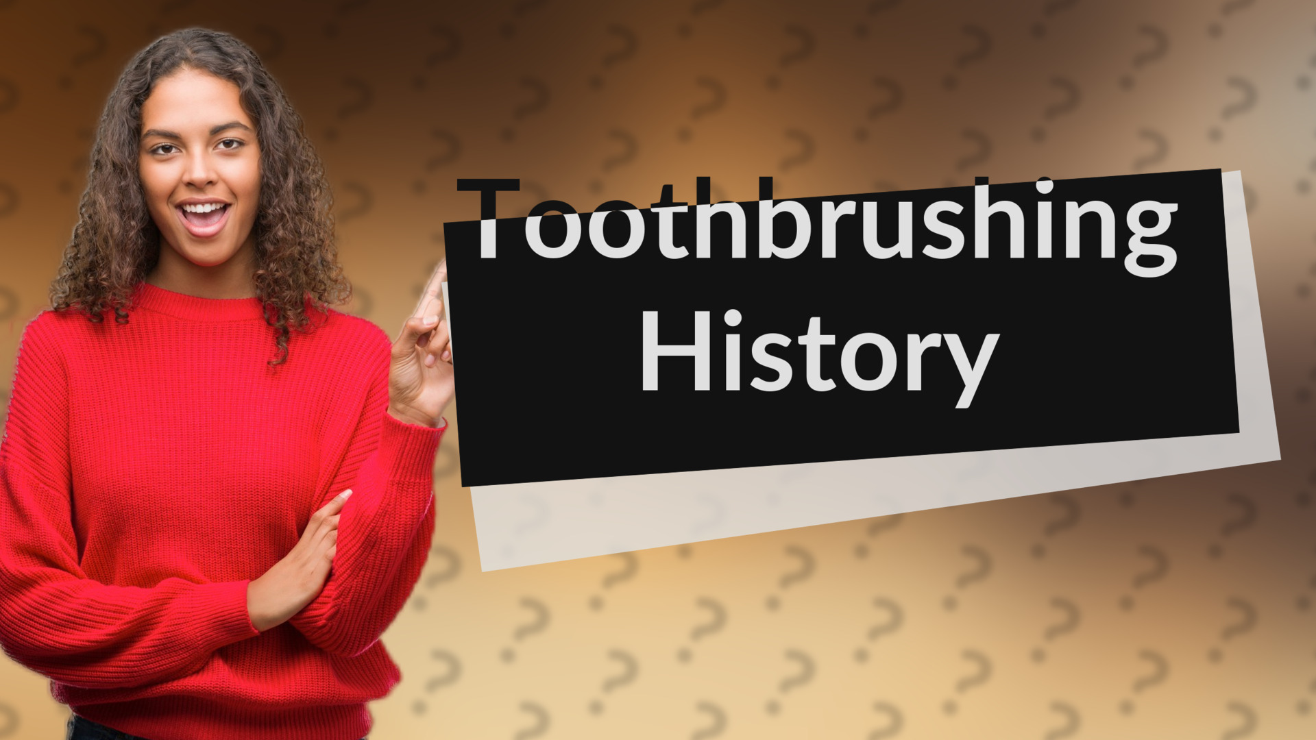 Toothbrushing History