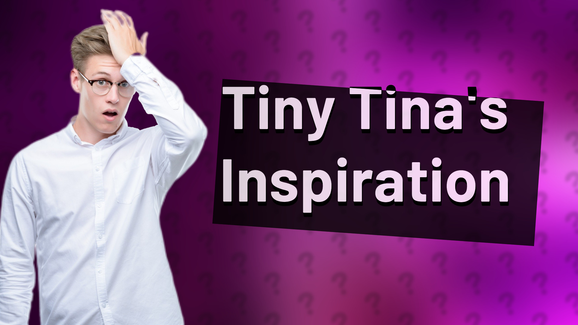 Tiny Tina's Inspiration