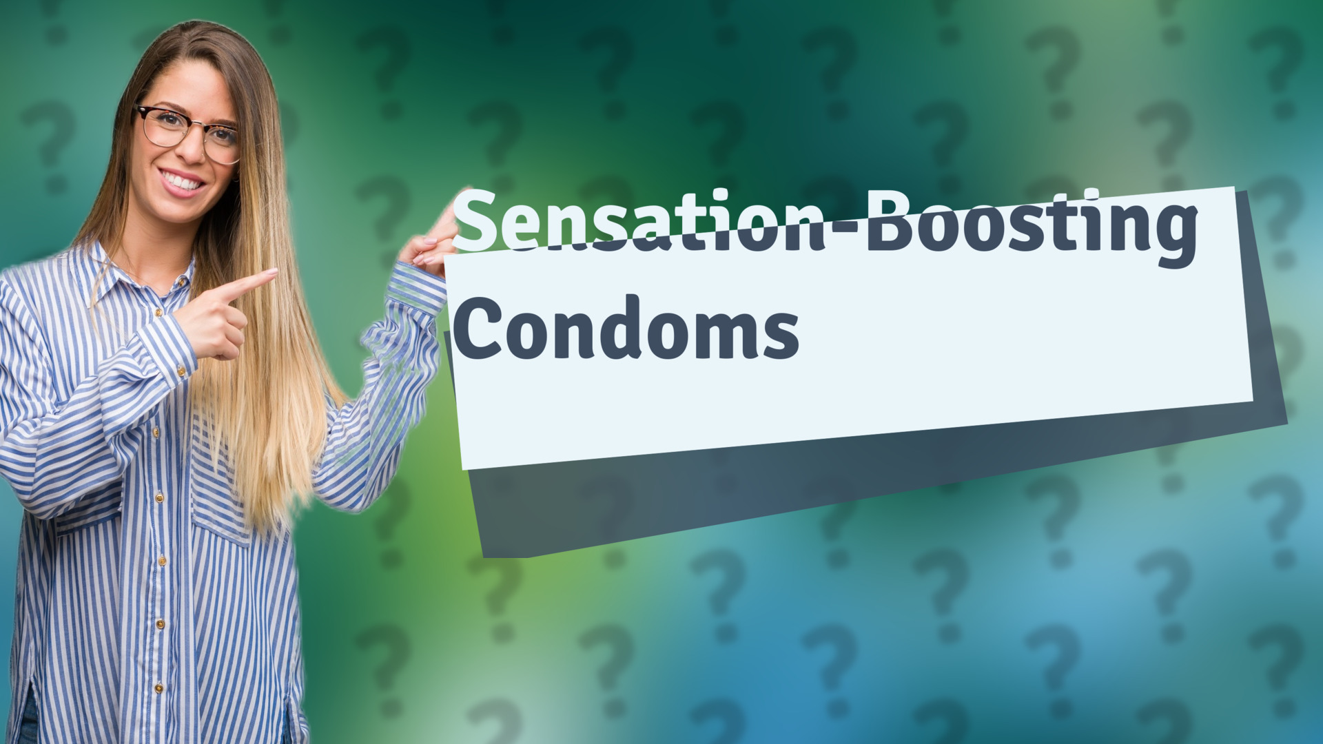 Sensation-Boosting Condoms