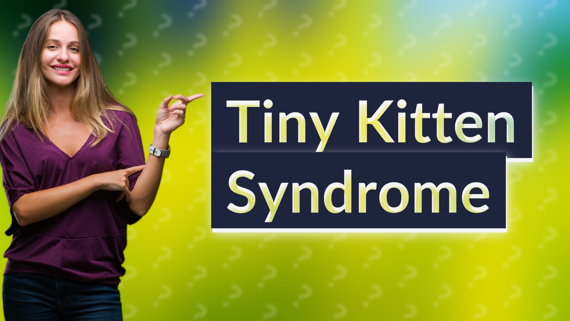 Tiny Kitten Syndrome