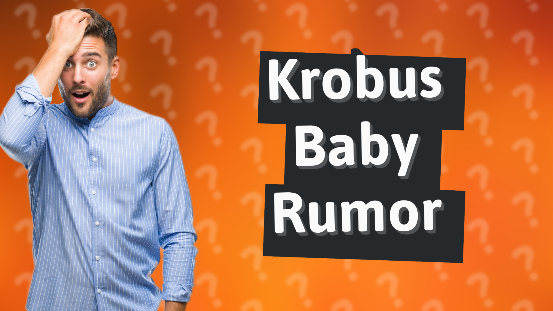Krobus Baby Rumor