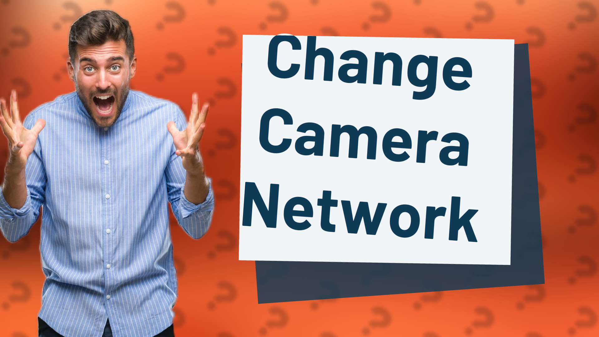 Change Camera Network