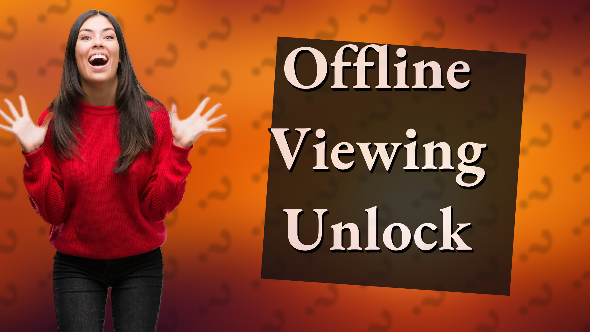 Offline Viewing Unlock