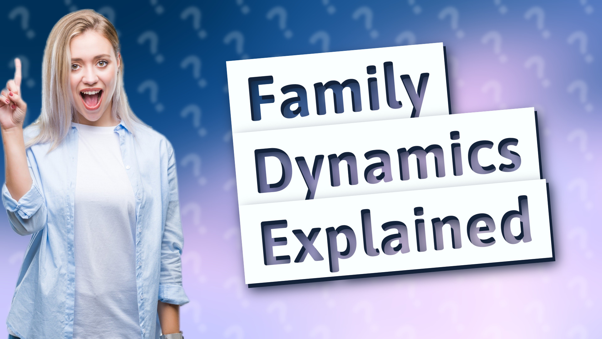 Family Dynamics Explained