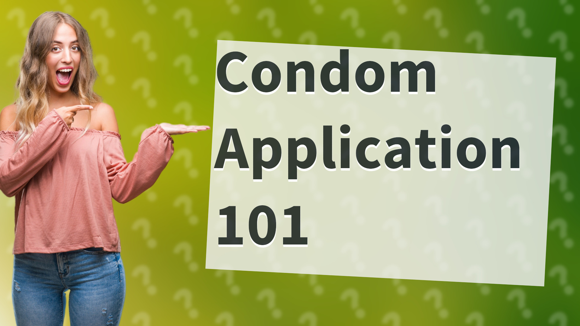 Condom Application 101
