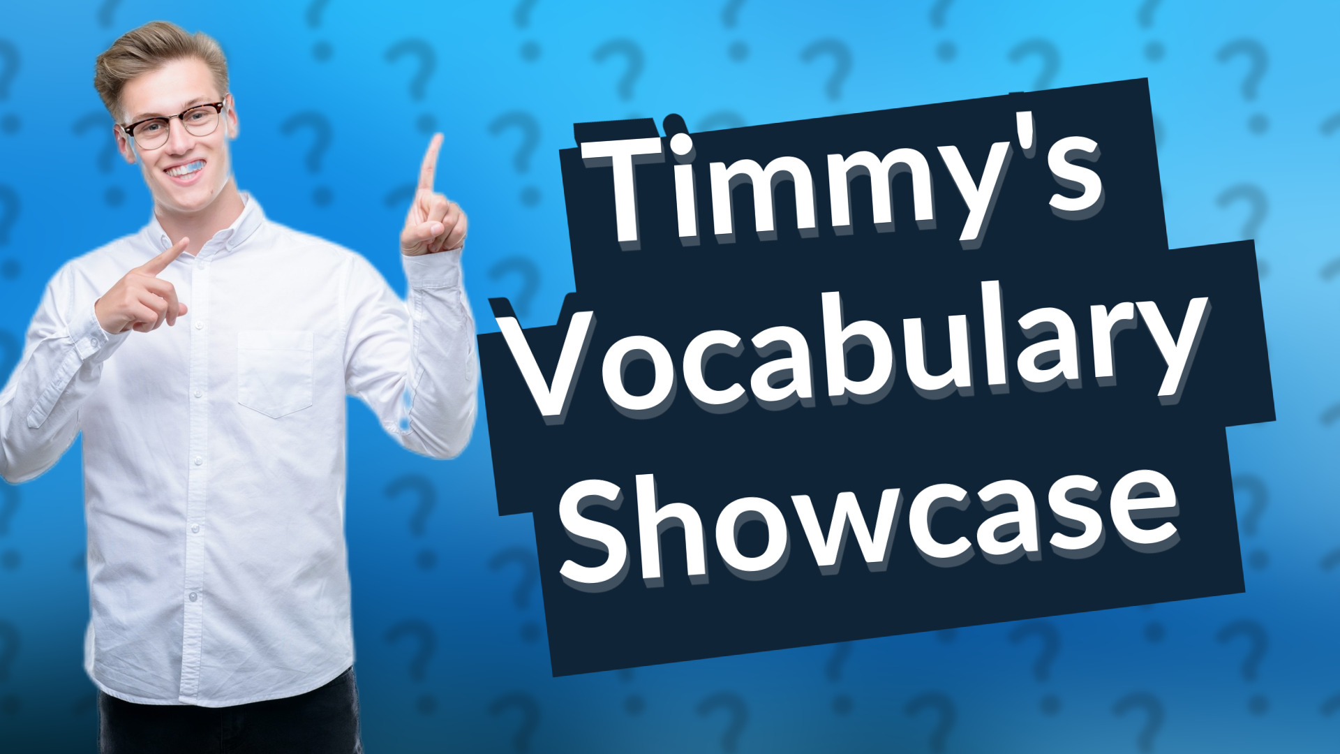 Timmy's Vocabulary Showcase