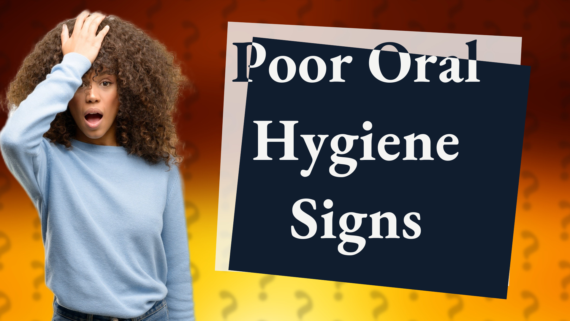 Poor Oral Hygiene Signs