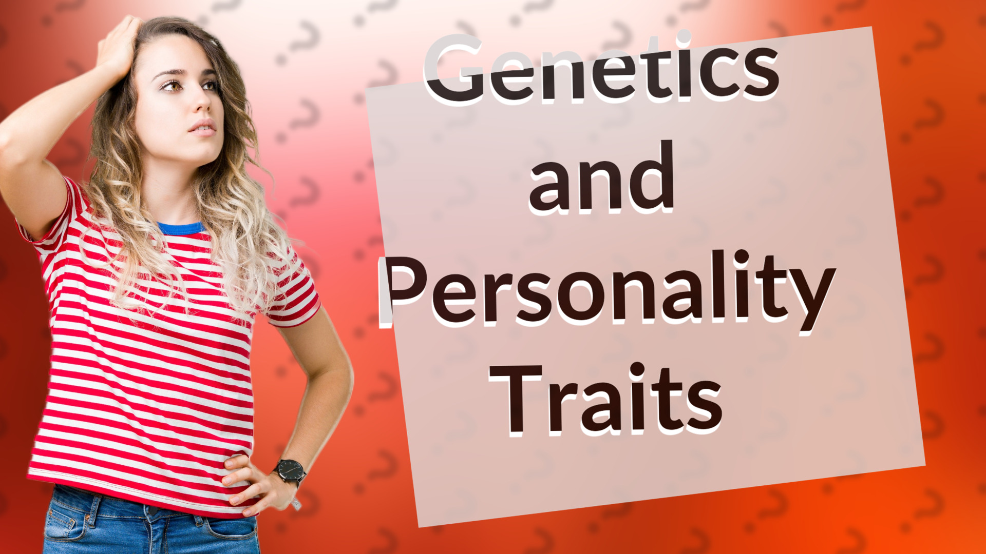 Genetics and Personality Traits