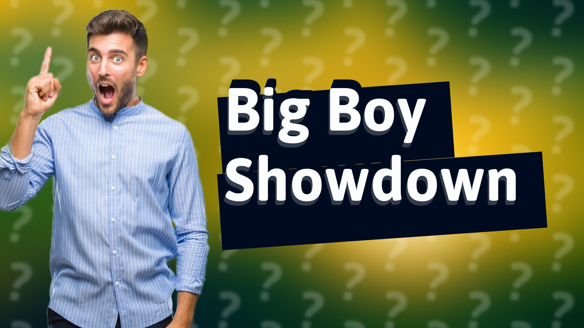 Big Boy Showdown
