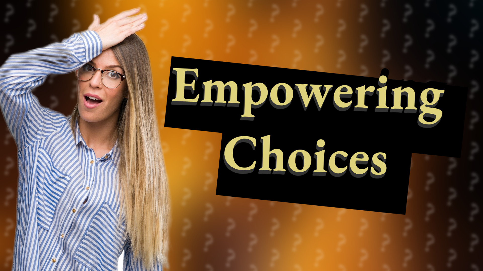 Empowering Choices