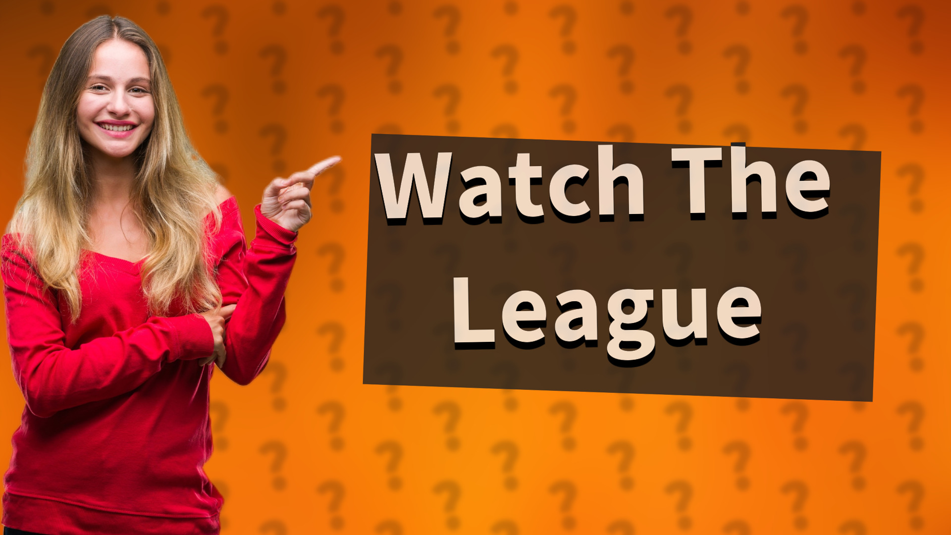 Watch The League