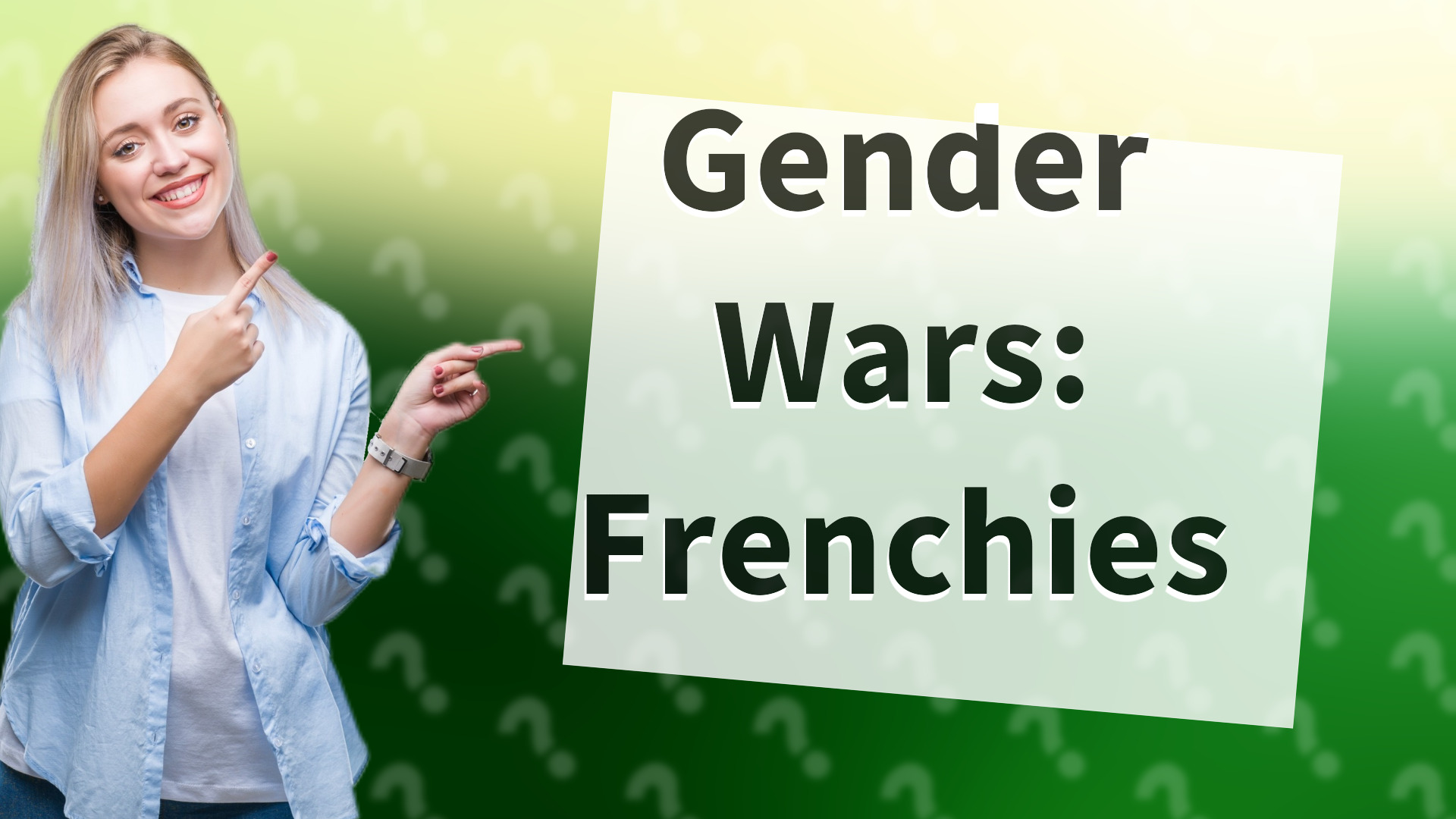 Gender Wars: Frenchies