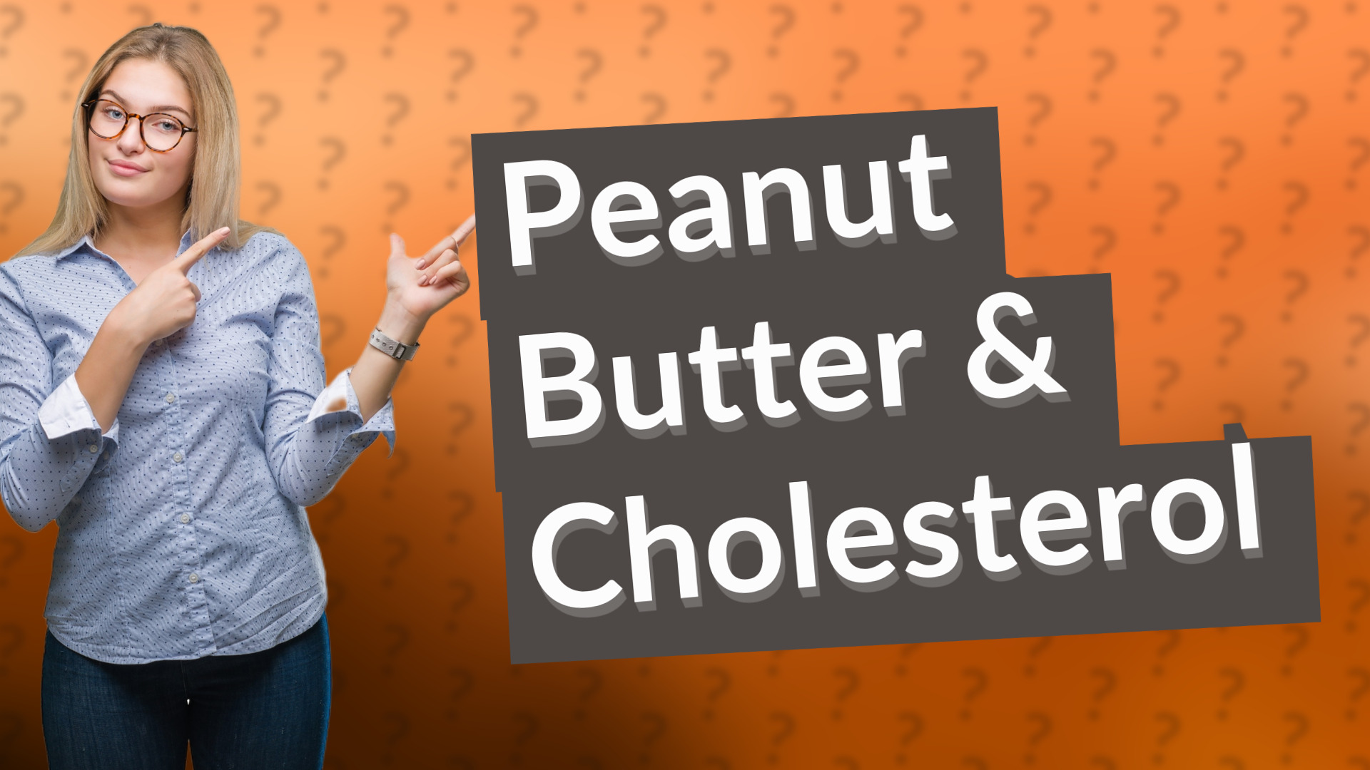 Peanut Butter & Cholesterol