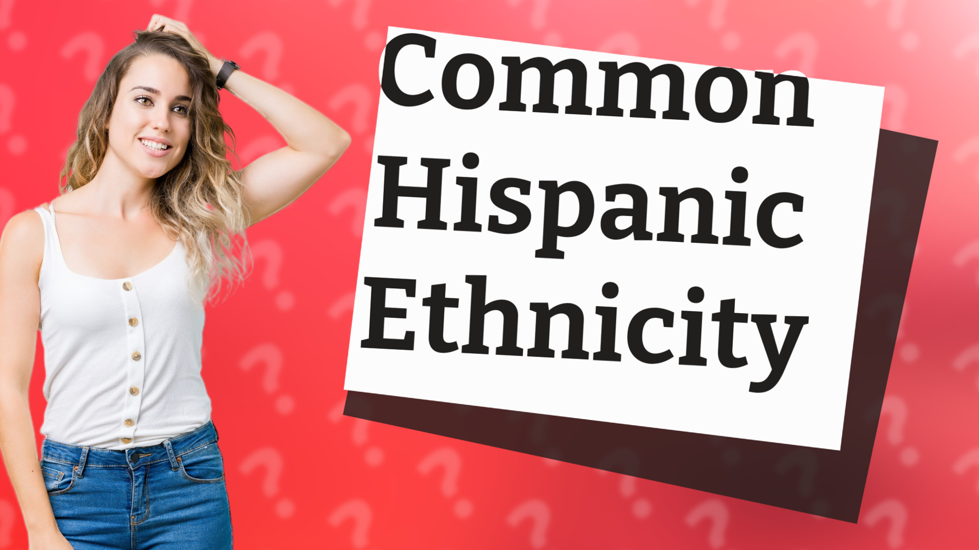 Common Hispanic Ethnicity
