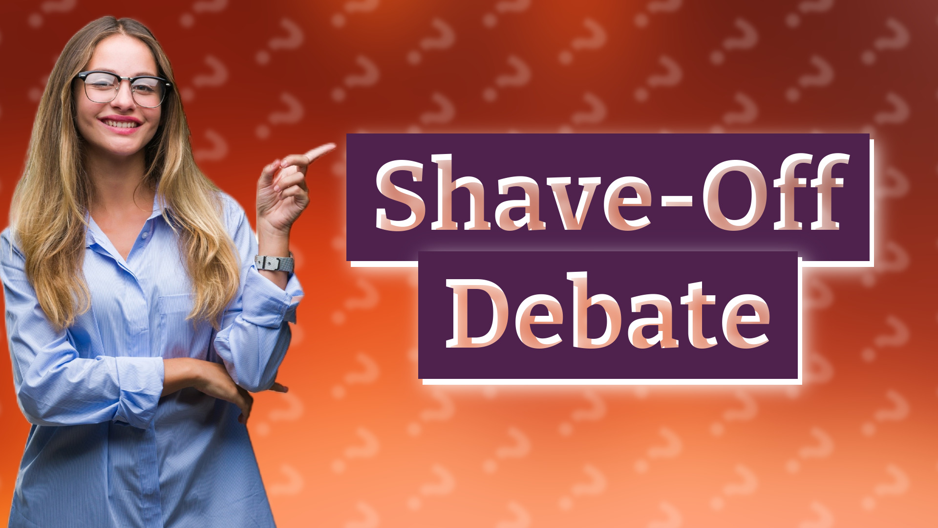 Shave-Off Debate