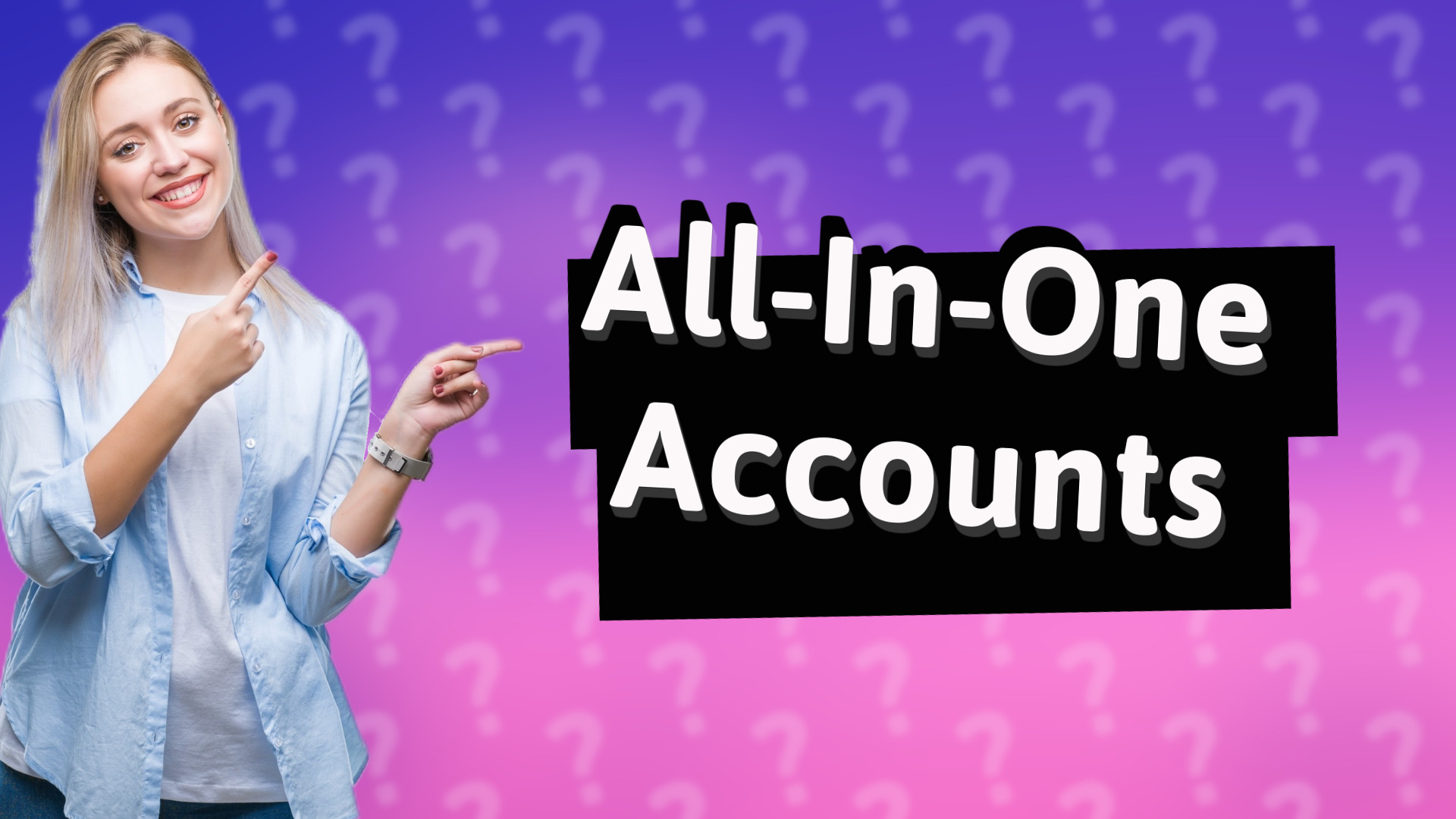 All-In-One Accounts