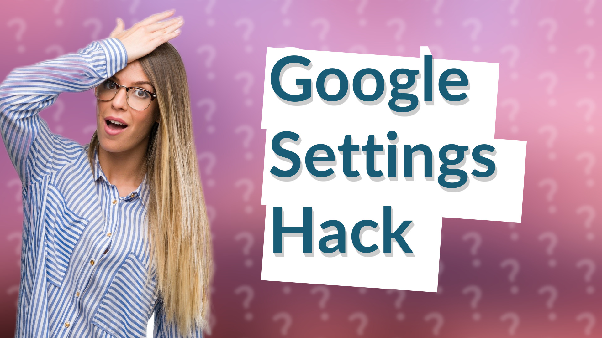 Google Settings Hack