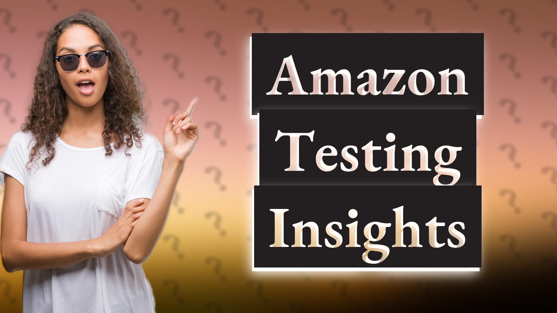 Amazon Testing Insights