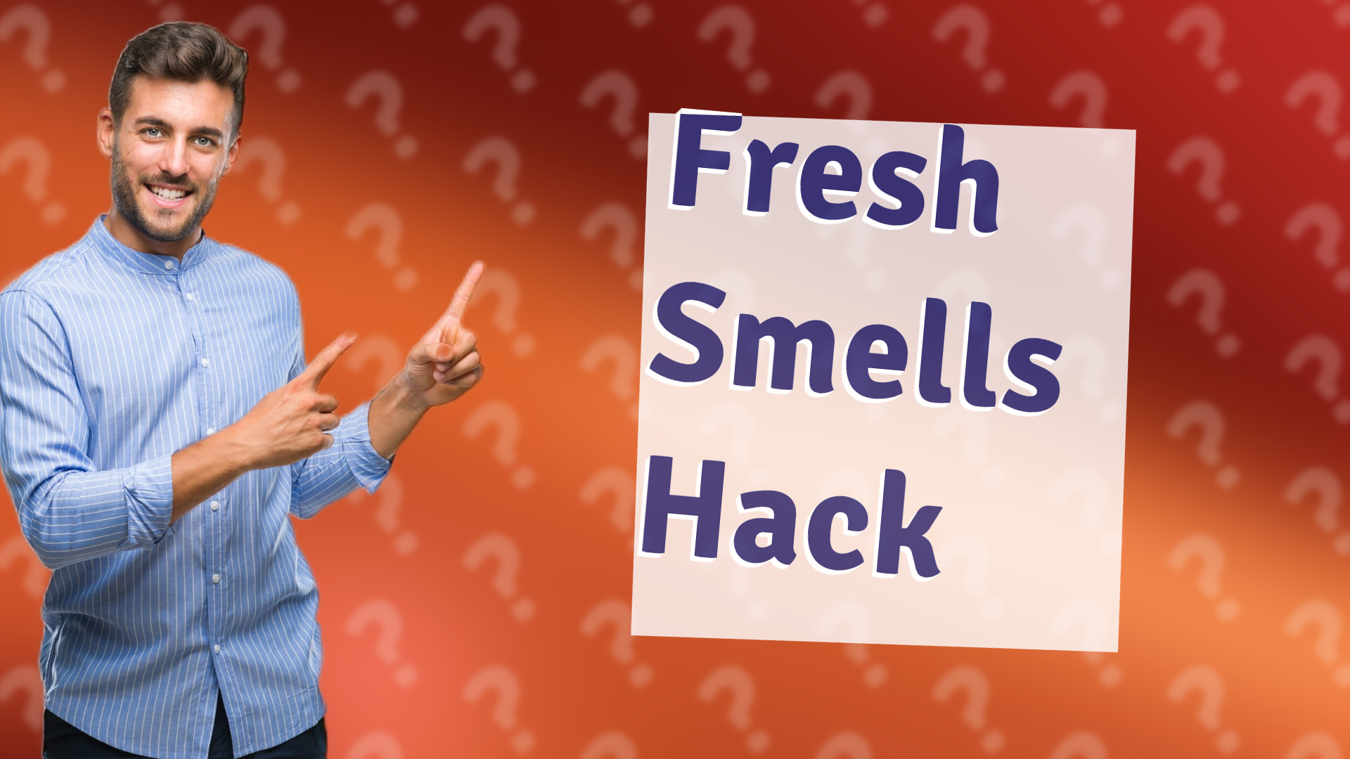 Fresh Smells Hack