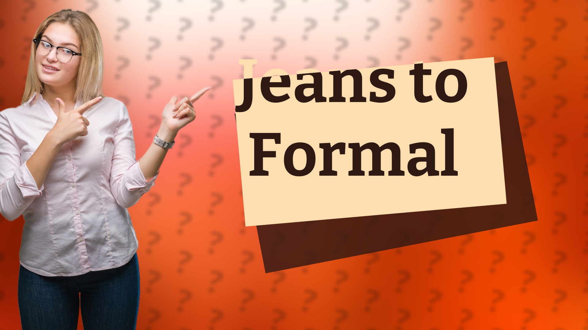 Jeans to Formal