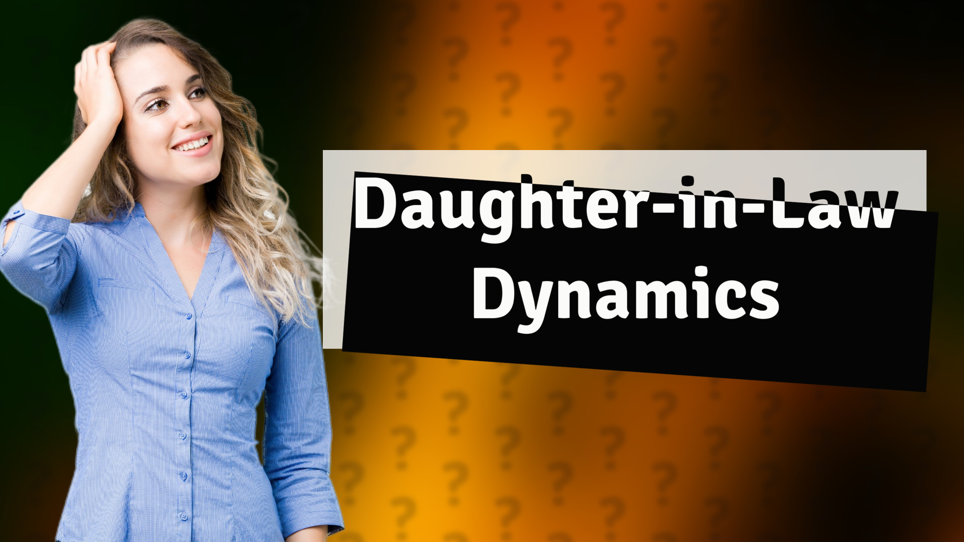 Daughter-in-Law Dynamics